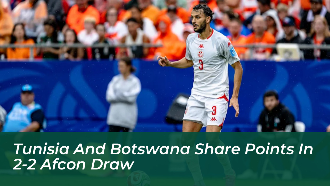 tunisia and botswana share points in 2 2 afcon draw 5KGo