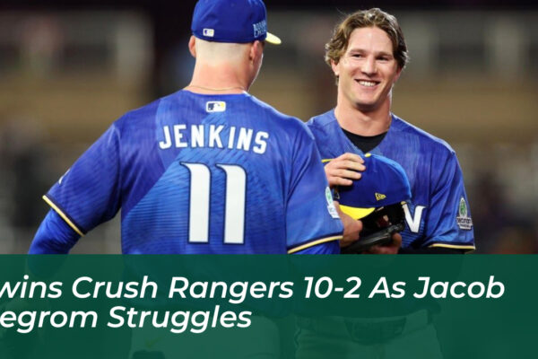 twins crush rangers 10 2 as jacob degrom struggles vPn5