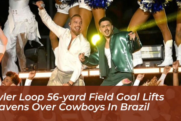 tyler loop 56 yard field goal lifts ravens over cowboys in brazil TJan