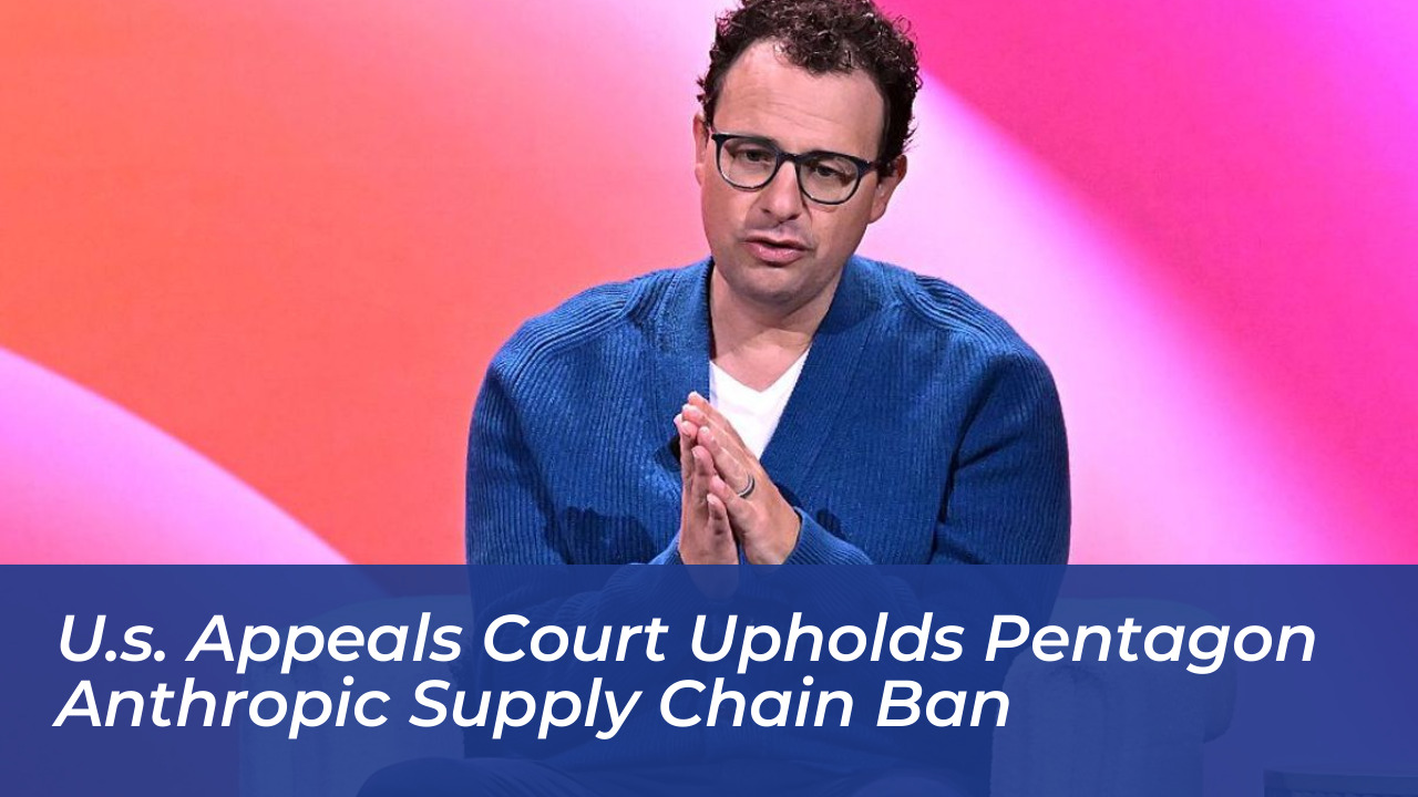 u s appeals court upholds pentagon anthropic supply chain ban