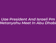uae president and israeli pm netanyahu meet in abu dhabi XmMk