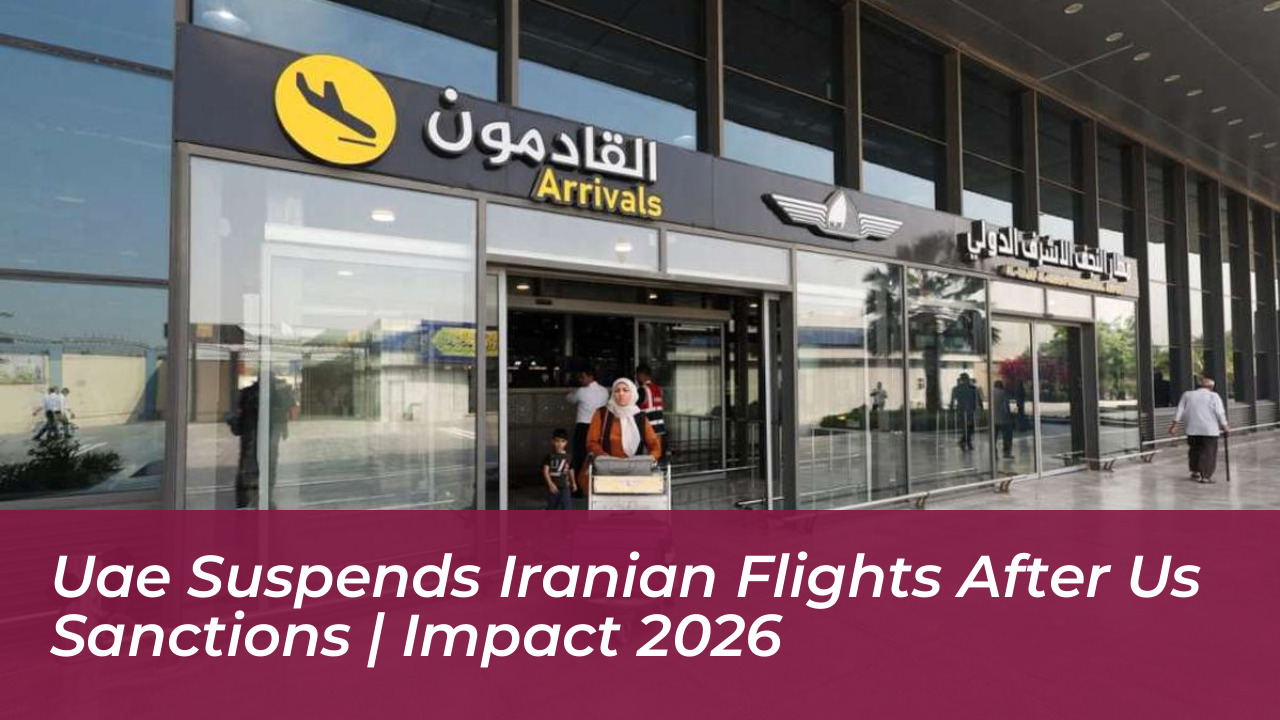 uae suspends iranian flights after us sanctions impact 2026 MyFV