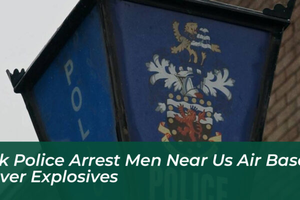 uk police arrest men near us air base over explosives FQvn