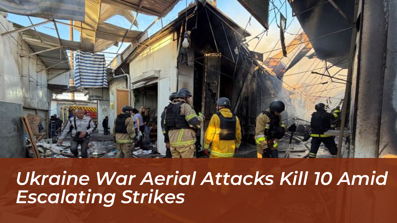 ukraine war aerial attacks kill 10 amid escalating strikes NIF9