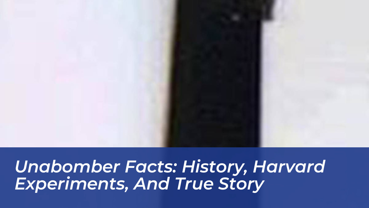 unabomber facts history harvard experiments and true story p6rU
