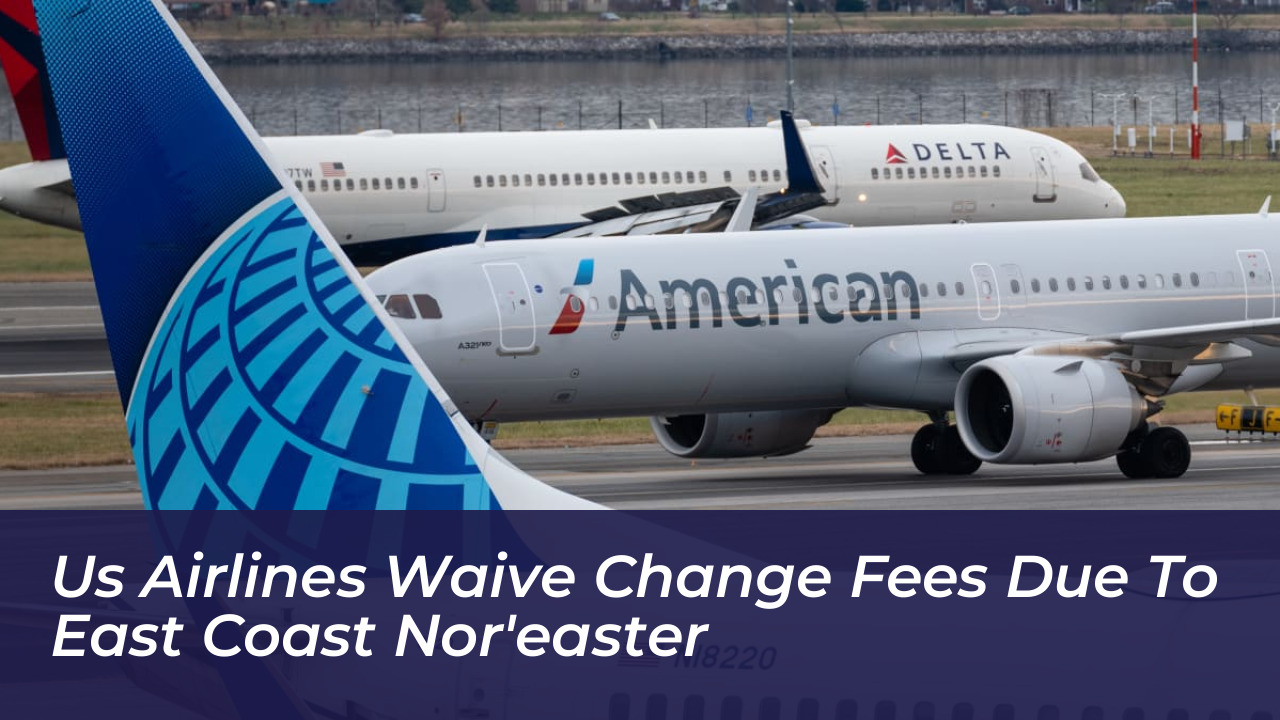 us airlines waive change fees due to east coast noreaster yr98