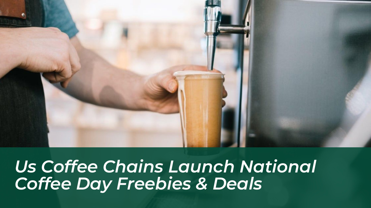 us coffee chains launch national coffee day freebies deals uebS