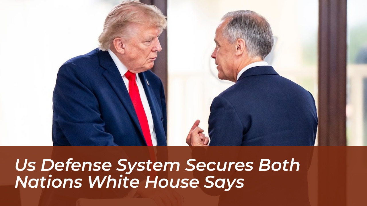 us defense system secures both nations white house says akOT