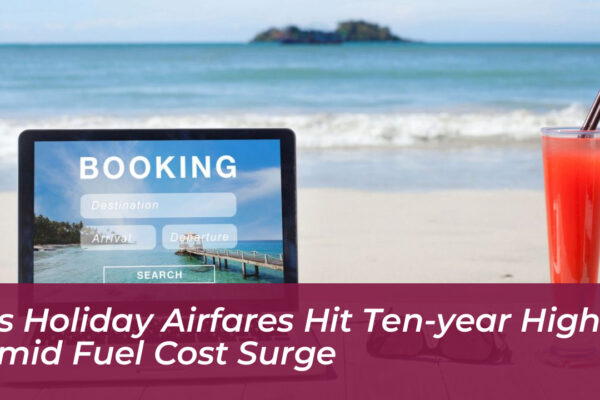 us holiday airfares hit ten year high amid fuel cost surge LwmC