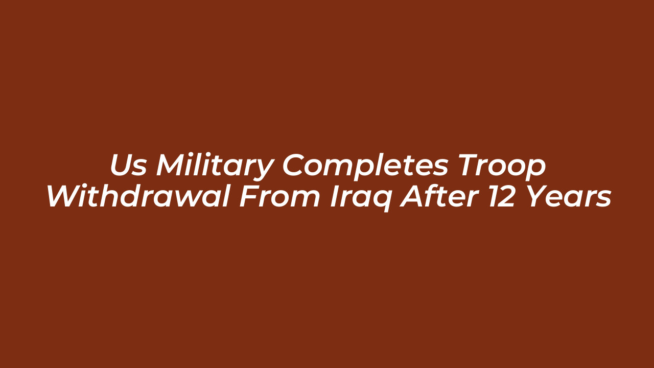 us military completes troop withdrawal from iraq after 12 years L5sh