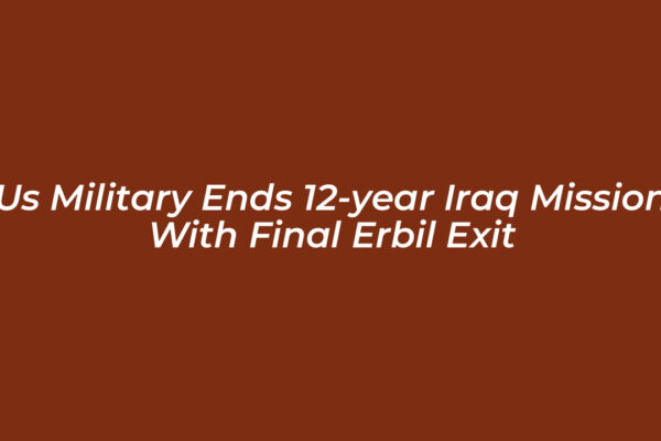 us military ends 12 year iraq mission with final erbil exit X3mG