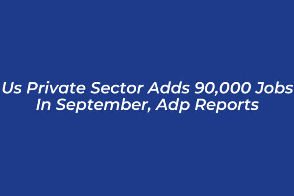 us private sector adds 90000 jobs in september adp reports JdBU