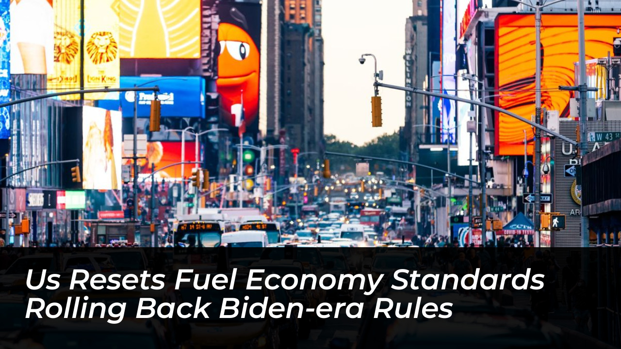 us resets fuel economy standards rolling back biden era rules EHuy
