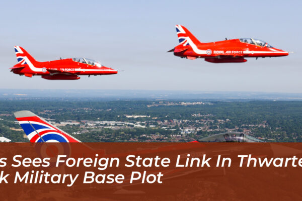 us sees foreign state link in thwarted uk military base plot 8Jr3