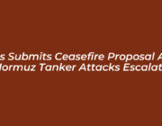 us submits ceasefire proposal as hormuz tanker attacks escalate QVlK