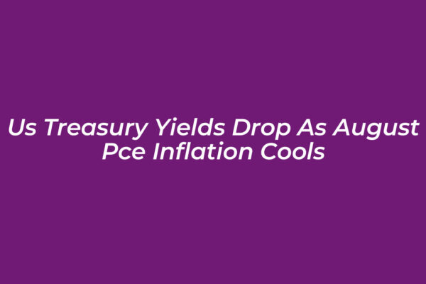 us treasury yields drop as august pce inflation cools u0Pa