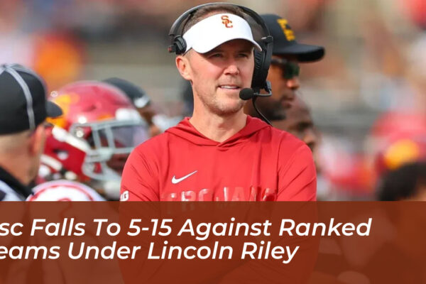usc falls to 5 15 against ranked teams under lincoln riley Tmn3