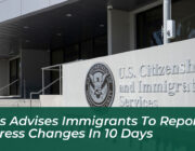 uscis advises immigrants to report address changes in 10 days zTyv