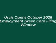 uscis opens october 2026 employment green card filing window WjPi