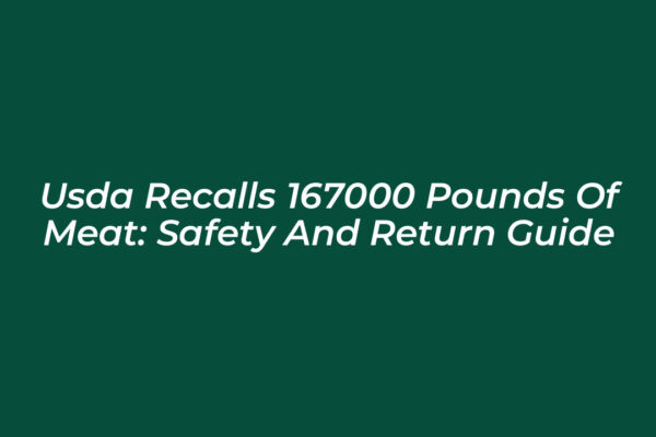 usda recalls 167000 pounds of meat safety and return guide duu1
