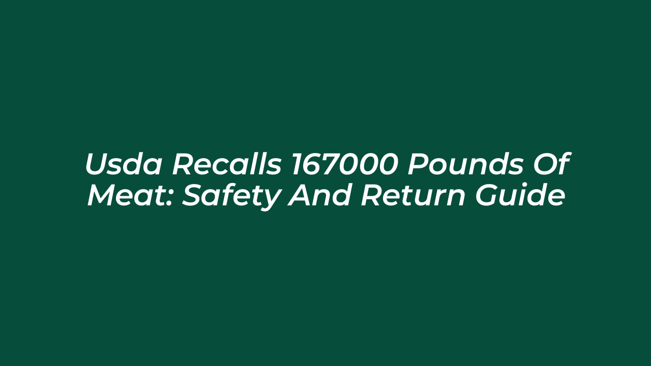 usda recalls 167000 pounds of meat safety and return guide duu1