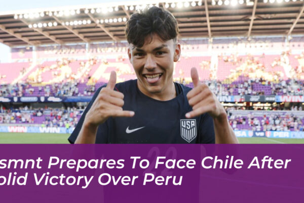 usmnt prepares to face chile after solid victory over peru JZCK