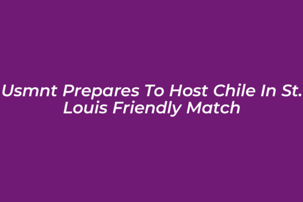 usmnt prepares to host chile in st louis friendly match fv6i