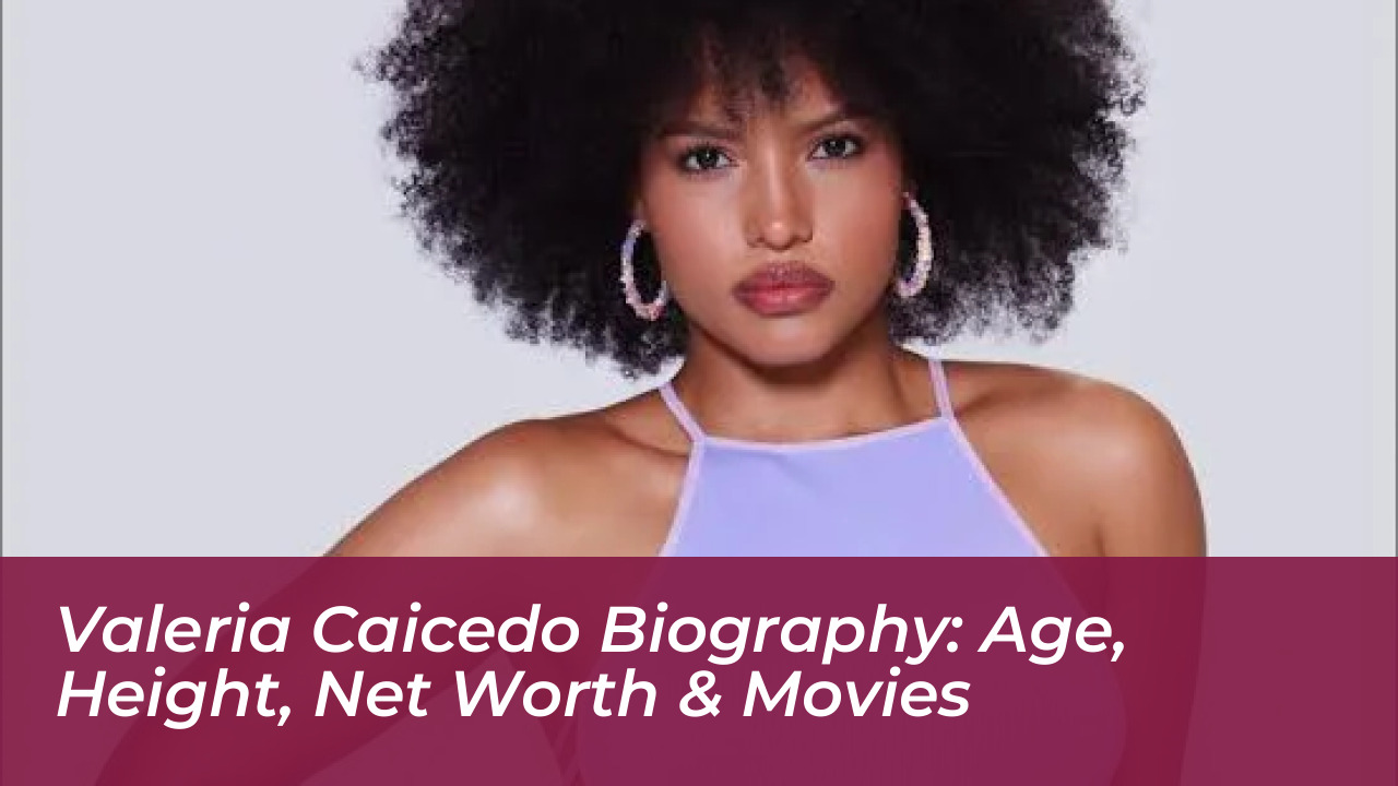 valeria caicedo biography age height net worth movies 4aCW