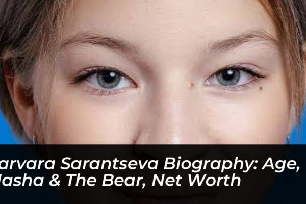 varvara sarantseva biography age masha the bear net worth NCdL