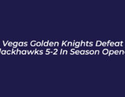 vegas golden knights defeat blackhawks 5 2 in season opener S1xR