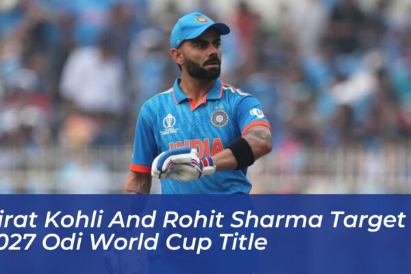 virat kohli and rohit sharma target 2027 odi world cup title zNye