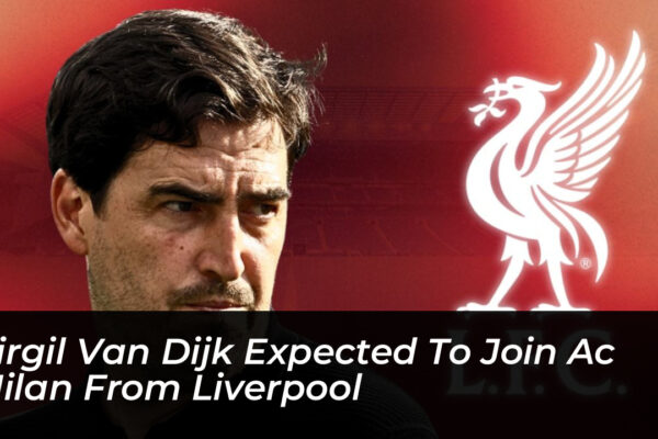 virgil van dijk expected to join ac milan from liverpool BTjA