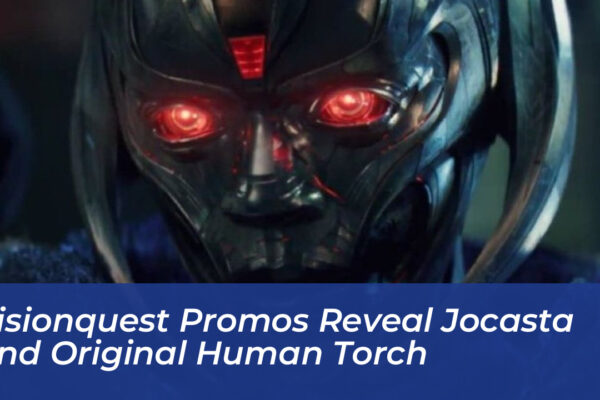 visionquest promos reveal jocasta and original human torch WIqB