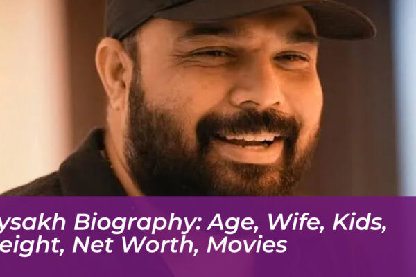 vysakh biography age wife kids height net worth movies WX6w