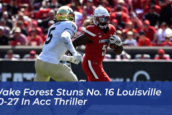 wake forest stuns no 16 louisville 30 27 in acc thriller RkQI