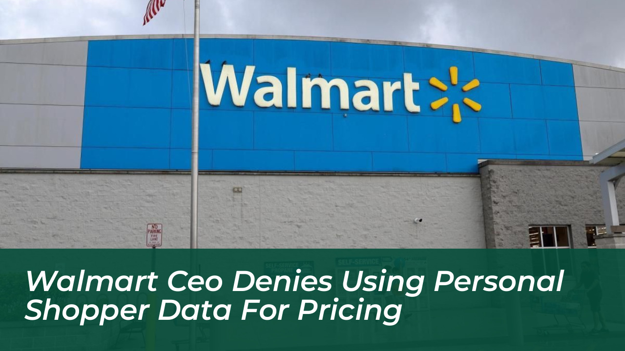 walmart ceo denies using personal shopper data for pricing iEqC