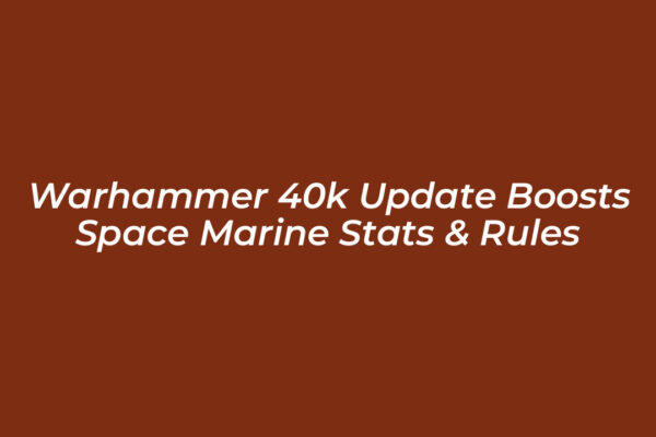 warhammer 40k update boosts space marine stats rules fSDt