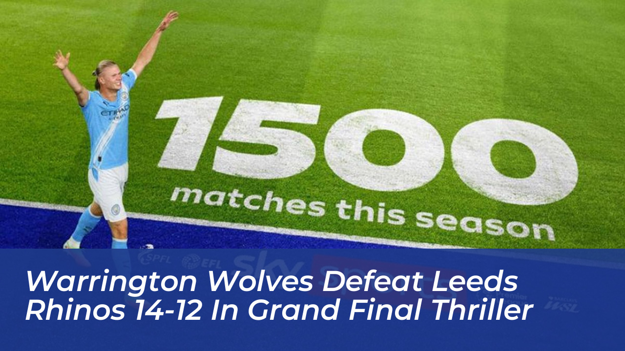 warrington wolves defeat leeds rhinos 14 12 in grand final thriller oKBn