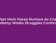 west ham faces rumors as craig bellamy wales struggles continue kBh2
