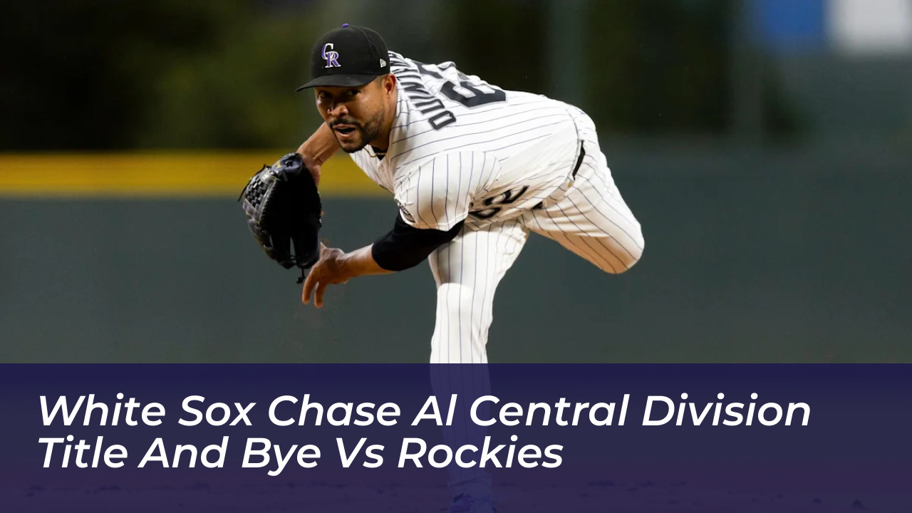 white sox chase al central division title and bye vs rockies e9YC