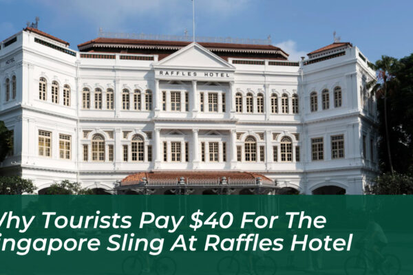 why tourists pay 40 for the singapore sling at raffles hotel jCyJ