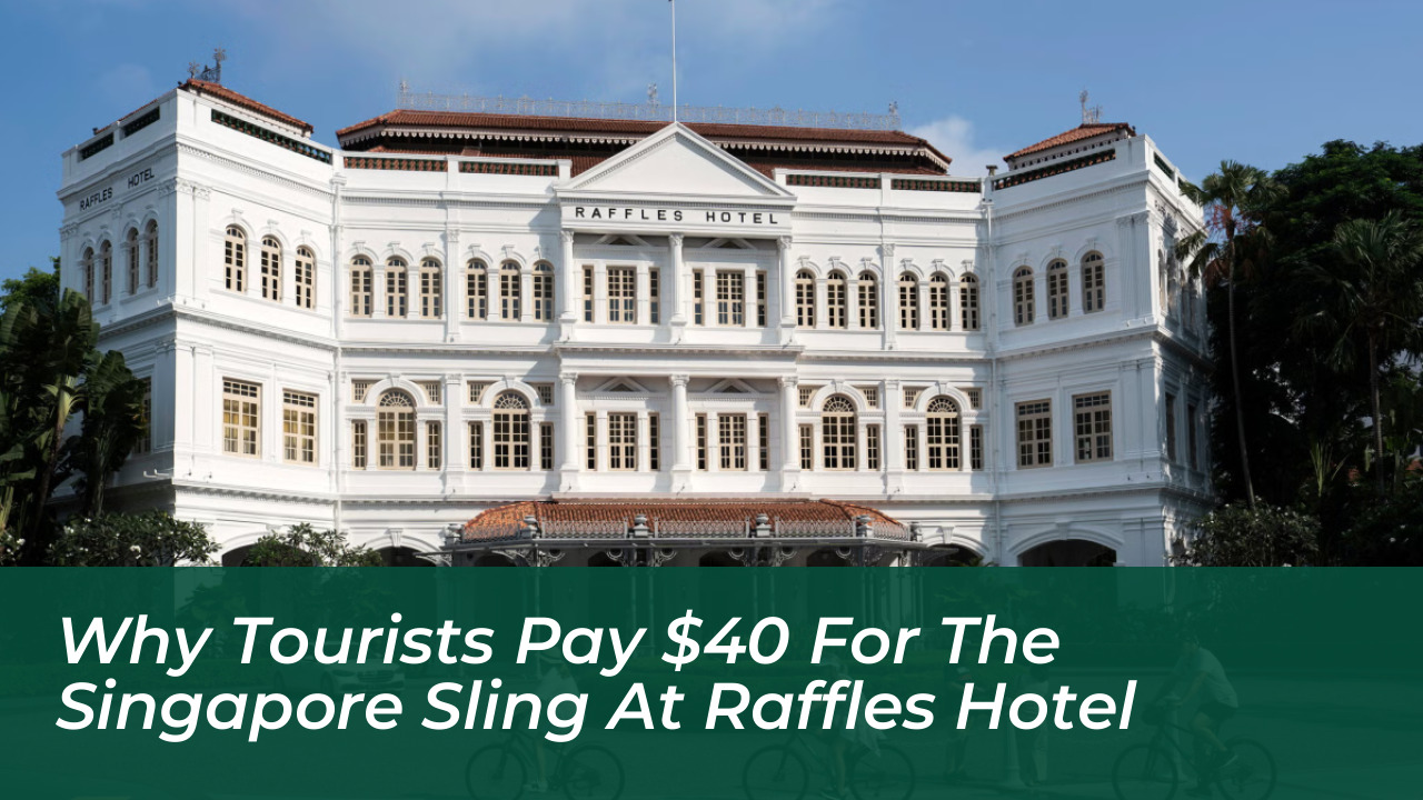 why tourists pay 40 for the singapore sling at raffles hotel jCyJ