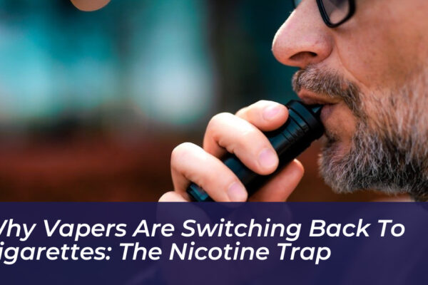 why vapers are switching back to cigarettes the nicotine trap qrod
