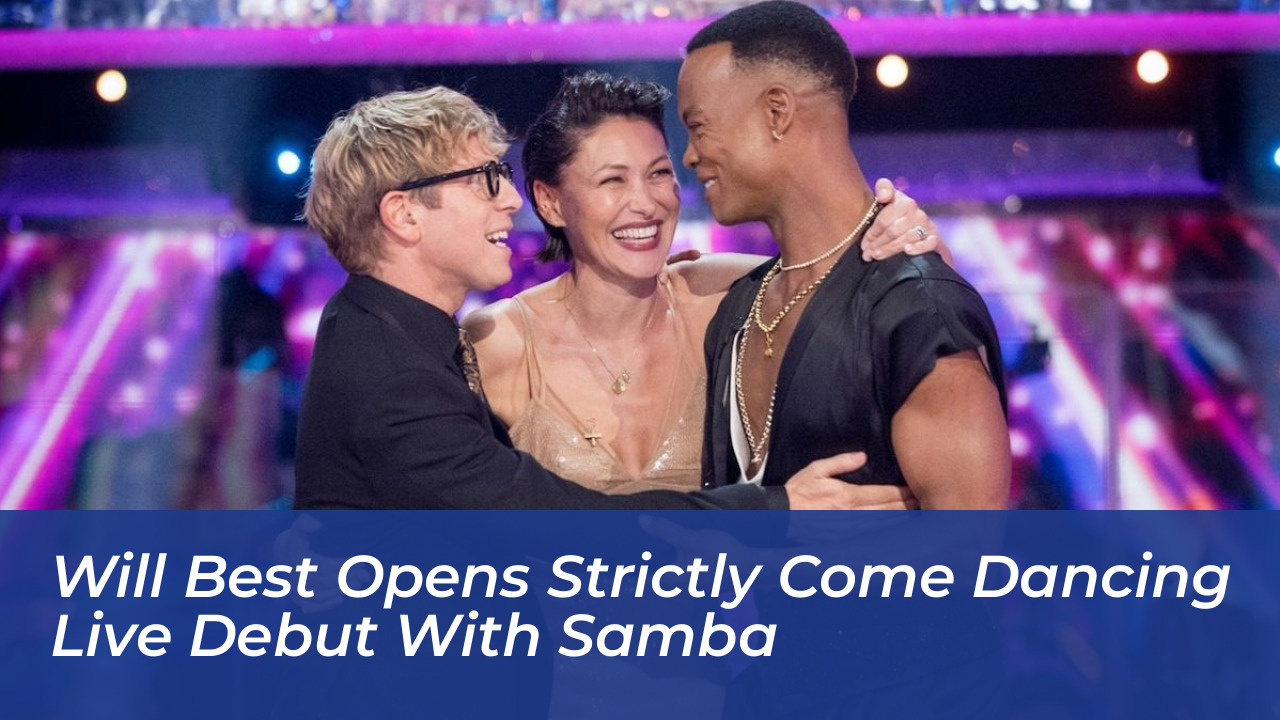 will best opens strictly come dancing live debut with samba HbGm