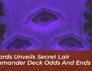 wizards unveils secret lair commander deck odds and ends vfdv