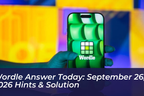 wordle answer today september 26 2026 hints solution 2Ylp