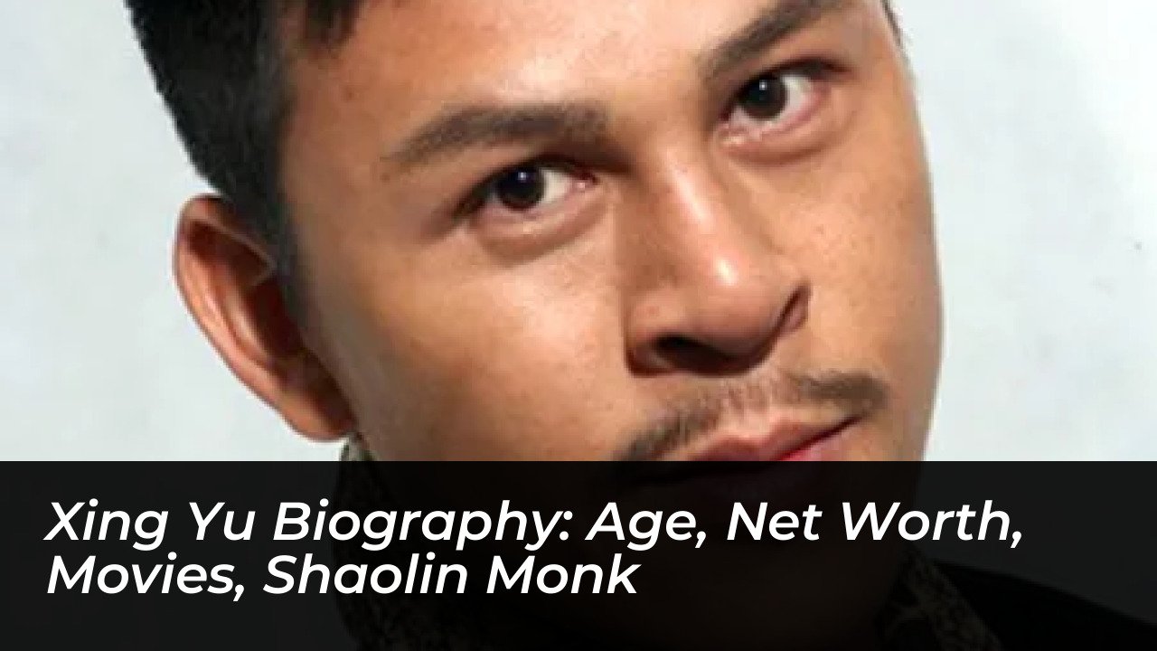 xing yu biography age net worth movies shaolin monk kwpJ