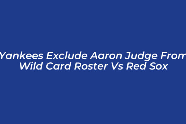yankees exclude aaron judge from wild card roster vs red sox 6dcA