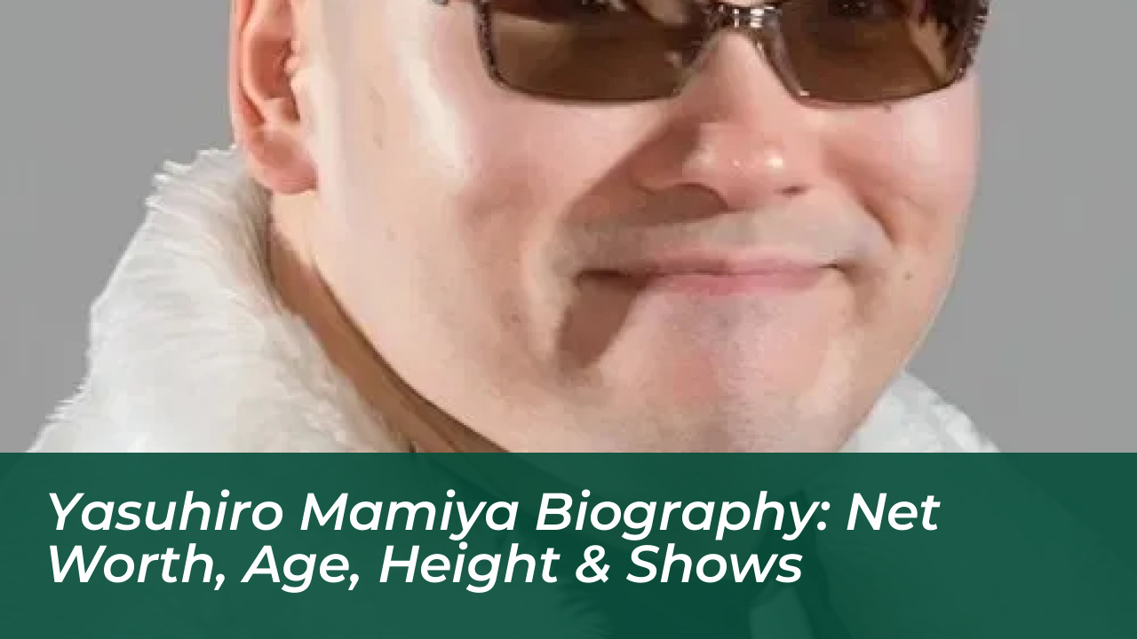 yasuhiro mamiya biography net worth age height shows SEo0