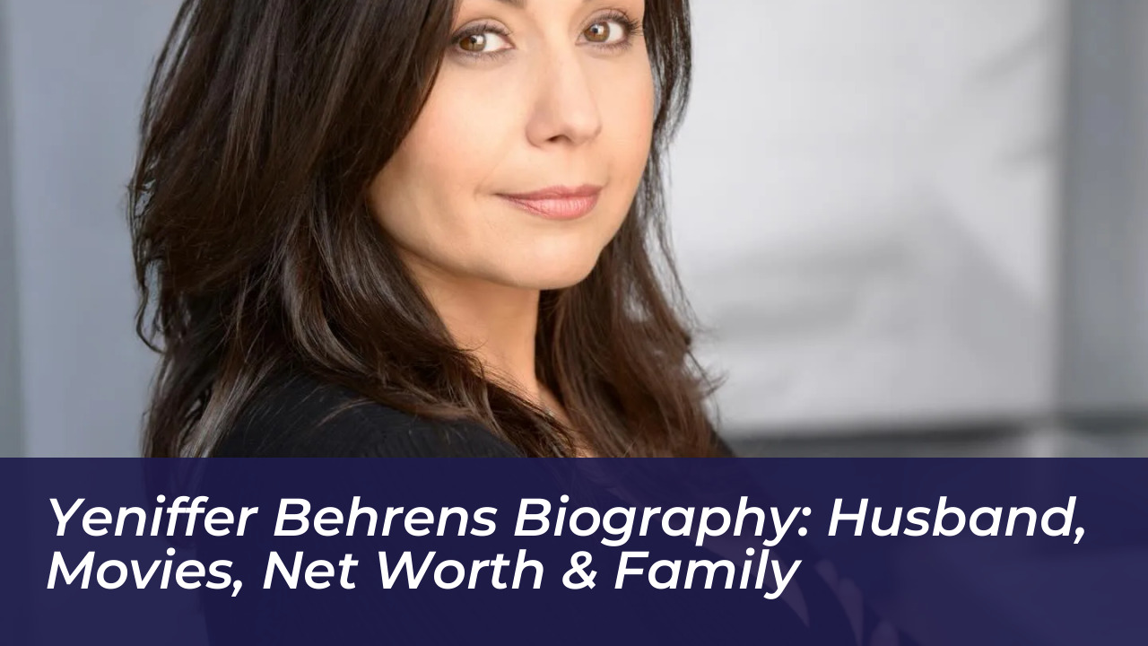 yeniffer behrens biography husband movies net worth family